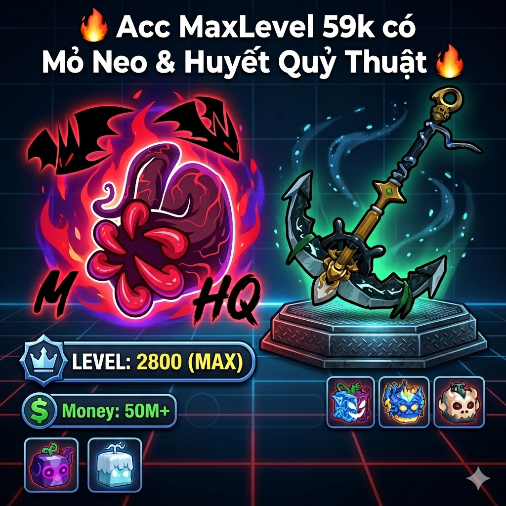 Acc MaxLevel Mỏ Neo & Huyết Quỷ Thuật